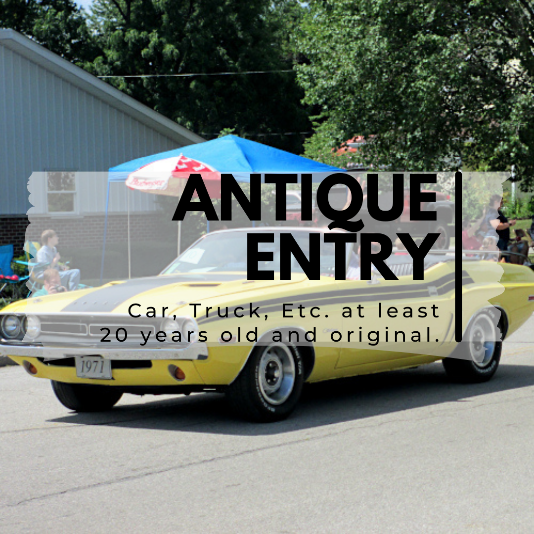 Antique Entry - Car, Truck, Tractor, Etc. that is at least 20 years old and original.